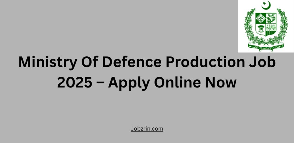 Ministry Of Defence Production Job 2025