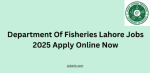 Department Of Fisheries Lahore Jobs 2025